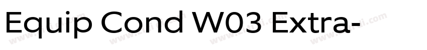 Equip Cond W03 Extra字体转换 Equip Cond W03 Extra字体转换
